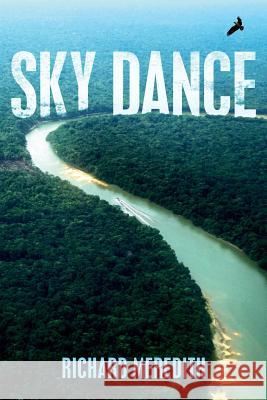 Sky Dance Richard Meredith 9781500472474