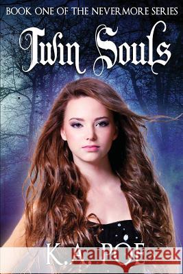 Twin Souls (Nevermore, Book 1) K. a. Poe 9781500472948 Createspace