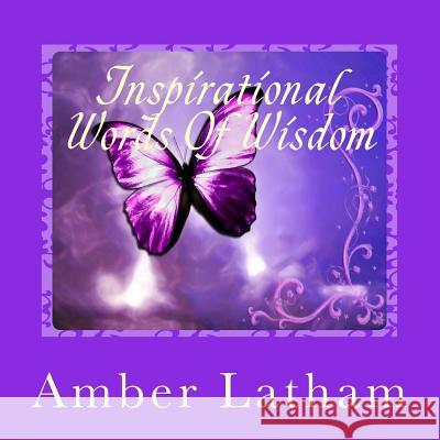 Inspirational Words Of Wisdom Latham, Amber 9781500473150