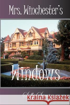 Mrs. Winchester's Windows Sally Sams 9781500473358 Createspace