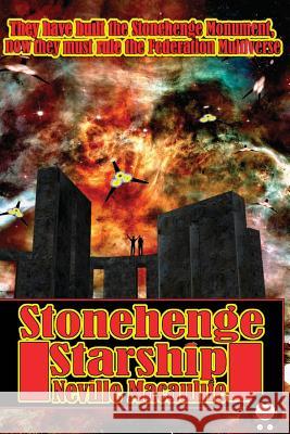 Stonehenge Starship Neville Macaulife 9781500475352 Createspace