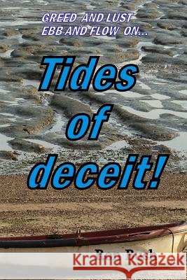 Tides of deceit! Bush, Ron 9781500475550