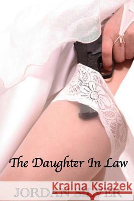 The Daughter In Law Silver, Jordan 9781500476458 Createspace