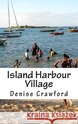 Island Harbour Village Denise Crawford 9781500476779 Createspace