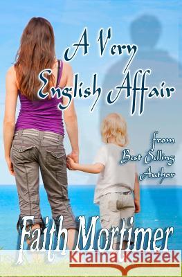 A Very English Affair Faith Mortimer 9781500477196 Createspace