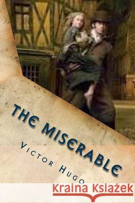 The miserable: Volume I, Fantine Hugo, Victor 9781500479527 Createspace
