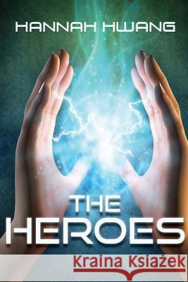 The Heroes Hannah Hwang 9781500480127