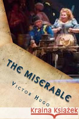 The miserable: Tome IV, The idyll Rue Plumet and epic Rue Saint Denis Hugo, Victor 9781500480684 Createspace