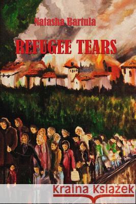 Refugee Tears Natasha Bartula 9781500481681