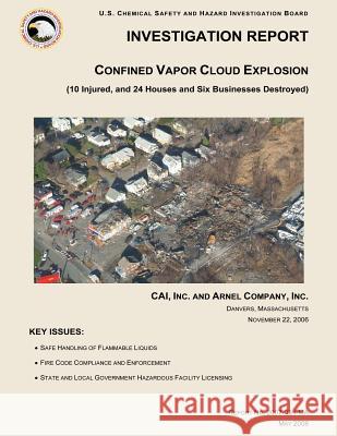 Investigation Report: Confined Vapor Cloud Explosion U. S. Chemical Safe Investigatio 9781500483302 Createspace