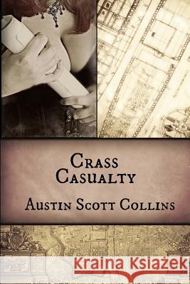 Crass Casualty Austin Scott Collins 9781500483401