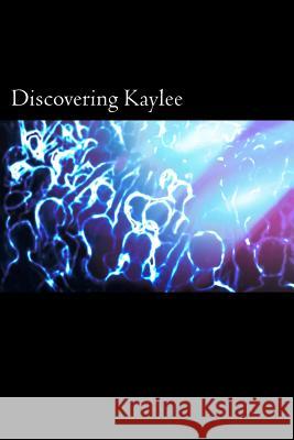 Discovering Kaylee Stu Kane Hannah Wilkerson 9781500483760 Createspace