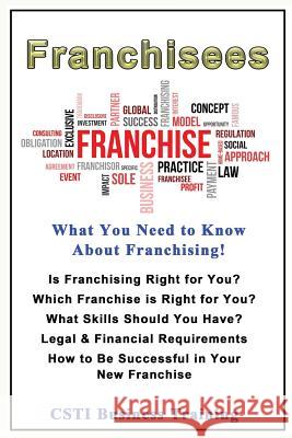 Franchisees: What You Need to Know About Franchising Your Own, Learning on 9781500483869 Createspace