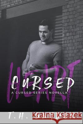 Cursed Heart T. H. Snyder 9781500484040 Createspace
