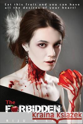 The Forbidden Fruits Riju R. Sam 9781500486532 Createspace