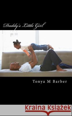 Daddy's Little Girl Tonya M. Barber 9781500487249