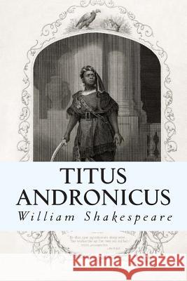 Titus Andronicus William Shakespeare 9781500487775 Createspace