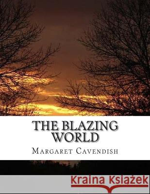 The Blazing World Margaret Cavendish 9781500488857