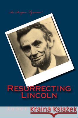 Resurrecting Lincoln Hal Moroz 9781500492984