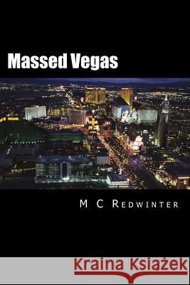 Massed Vegas M. C. Redwinter 9781500495152 Createspace