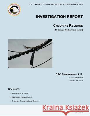 Investigation Report: Chlorine Release U. S. Chemical Safe Investigatio 9781500495275 Createspace