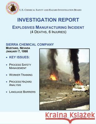 Investigation Report: Explosives Manufacturing Incident: (4 Deaths, 6 Injuries) U. S. Chemical Safe Investigatio 9781500496074 Createspace