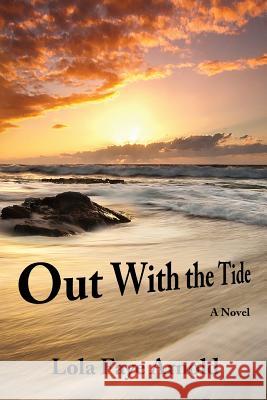 Out With the Tide Arnold, Lola Faye 9781500498580