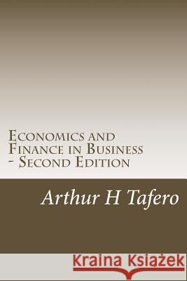 Economics and Finance in Business - Second Edition: Lesson Plan Outlines Arthur H. Tafero 9781500499716 Createspace