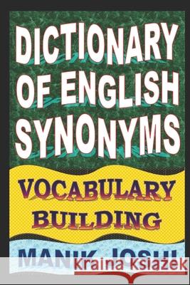 Dictionary of English Synonyms: Vocabulary Building MR Manik Joshi 9781500500146 Createspace