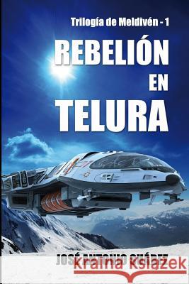 Rebelion en Telura Suarez, Jose Antonio 9781500502010