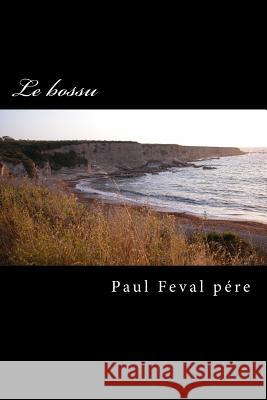 Le bossu Feval Pere, Paul 9781500505288