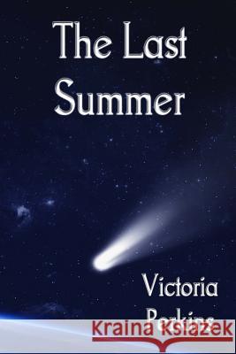 The Last Summer Victoria Perkins 9781500507053 Createspace