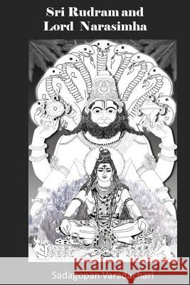 Sri Rudram and Lord Narasimha Dr Sadagopan Varadachari 9781500507305 Createspace