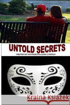 Untold Secrets Dontear William 9781500507732 Createspace