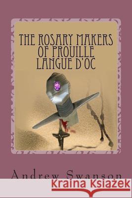 The Rosary Makers of Prouille Langue d'Oc Sebbo, Kj 9781500508173 Createspace