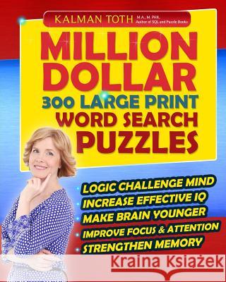 Million Dollar 300 Large Print Word Search Puzzles Kalman Tot 9781500509613 Createspace