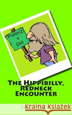 The Hippibilly, Redneck Encounter Abby Shaye 9781500512552 Createspace
