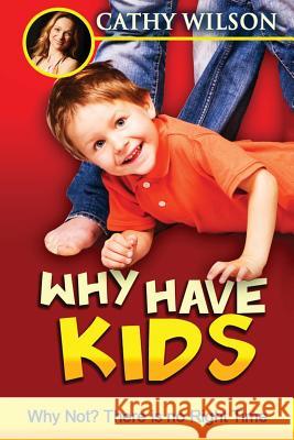 Why Have Kids? Why Not?: There is no 