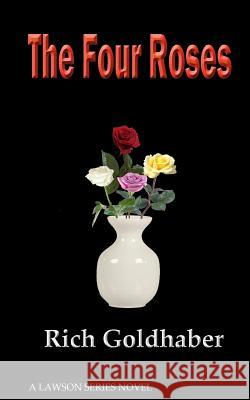 The Four Roses Rich Goldhaber 9781500514648