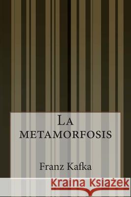 La metamorfosis Anonymous 9781500515201 Createspace