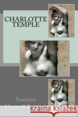 Charlotte Temple Susanna Haswell Rowson 9781500515676