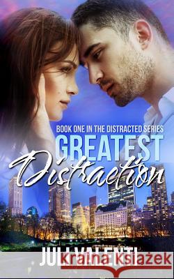 Greatest Distraction (Distracted #1) Juli Valenti 9781500515768