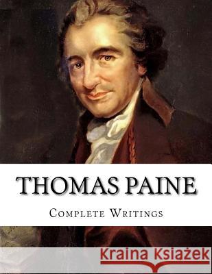 Thomas Paine, Complete Writings Thomas Paine 9781500517786