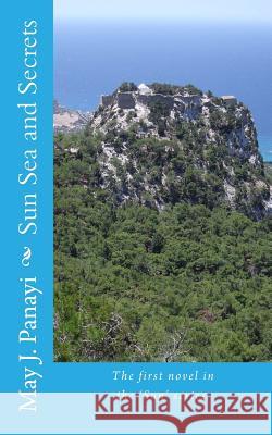 Sun Sea and Secrets May J. Panayi 9781500517823 Createspace