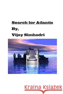 Search for Atlantis: Adventure Novel for Kids MR Vijay Nanduri Simhadri 9781500521257 Createspace