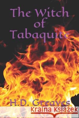 The Witch of Tabaquite H. D. Greaves 9781500522469 Createspace