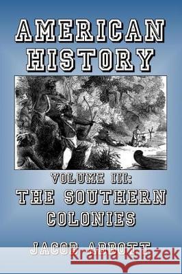 The Southern Colonies Jacob Abbott 9781500523398 Createspace Independent Publishing Platform