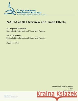 NAFTA at 20: Overview and Trade Effects M. Angeles Villarreal Ian F. Fergusson 9781500525033 Createspace