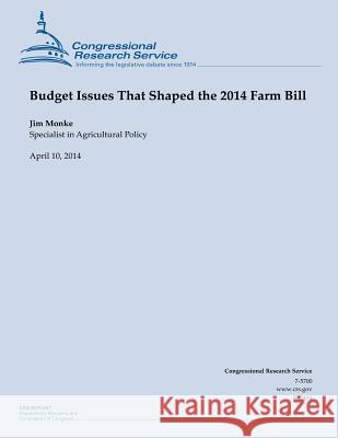 Budget Issues That Shaped the 2014 Farm Bill Jim Monke 9781500525217 Createspace