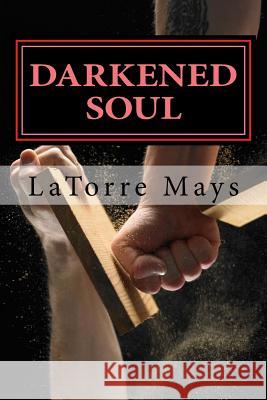 Darkened Soul: (Darkened Volume 1) Latorre Mays 9781500527440